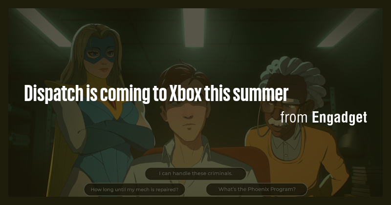Dispatch is coming to Xbox this summer - Briefly