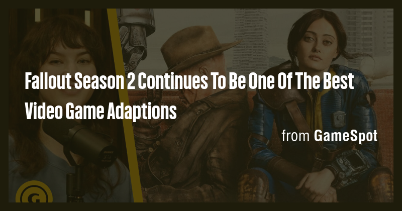 Fallout Season 2 Continues To Be One Of The Best Video Game Adaptions ...