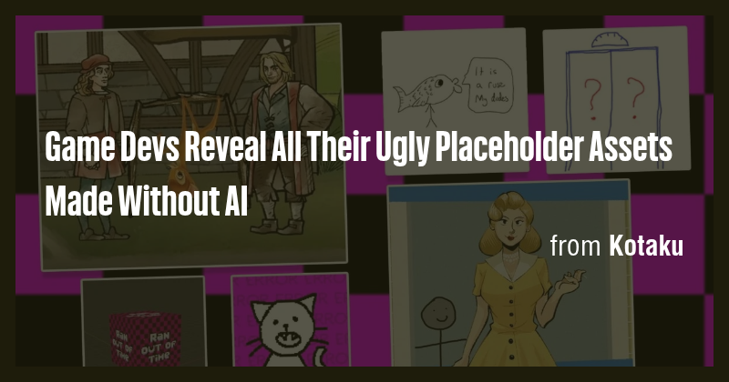 Game Devs Reveal All Their Ugly Placeholder Assets Made Without AI ...