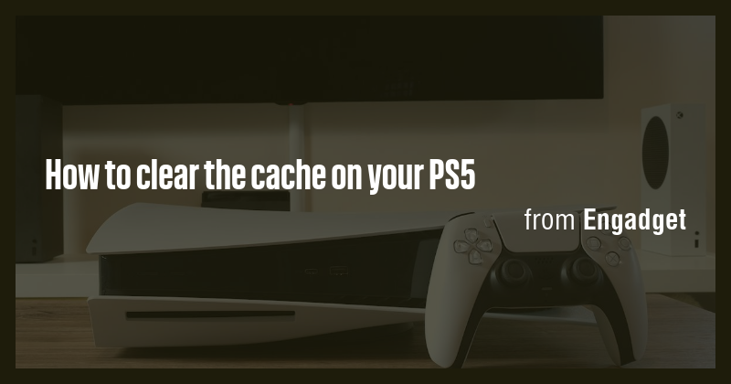 How to clear the cache on your PS5 - Briefly