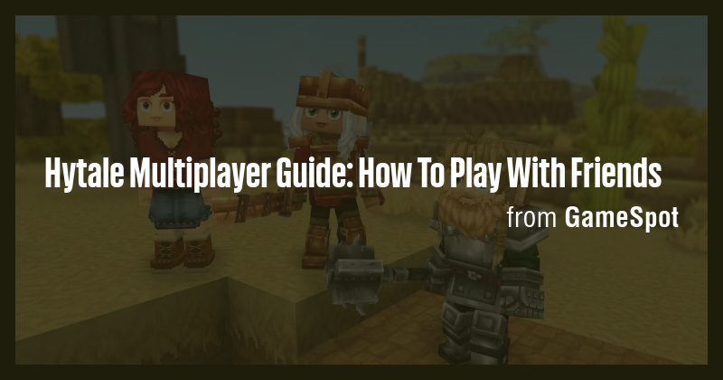 Hytale Multiplayer Guide: How To Play With Friends - Briefly