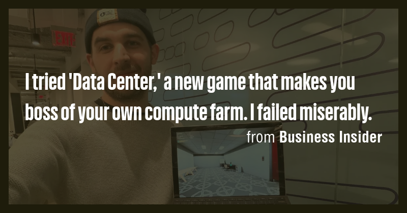 I tried 'Data Center,' a new game that makes you boss of your own ...