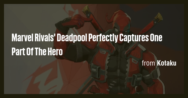 Marvel Rivals' Deadpool Perfectly Captures One Part Of The Hero - Briefly