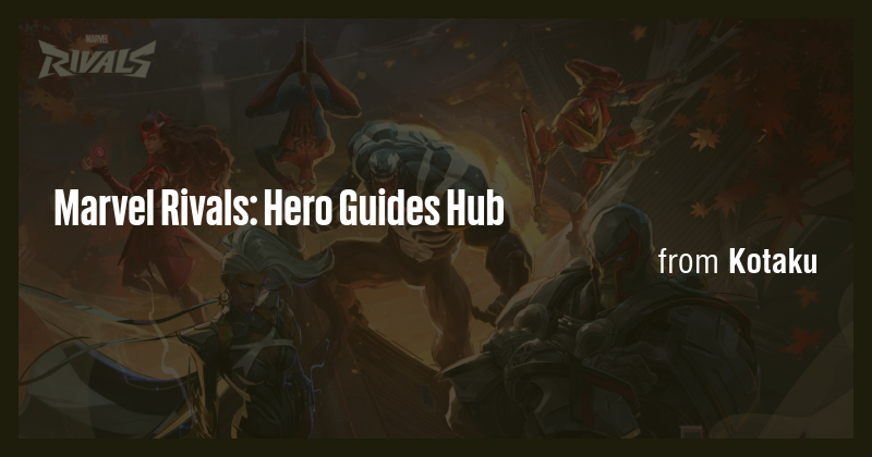 Marvel Rivals: Hero Guides Hub - Briefly