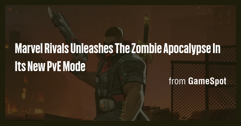 Marvel Rivals Unleashes The Zombie Apocalypse In Its New PvE Mode - Briefly