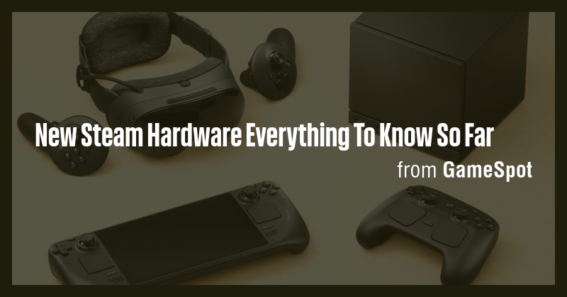 New Steam Hardware Everything To Know So Far - Briefly