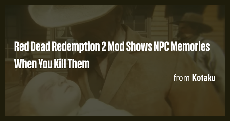 Red Dead Redemption 2 Mod Shows NPC Memories When You Kill Them - Briefly