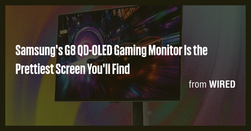 Samsung's G8 QD-OLED Gaming Monitor Is the Prettiest Screen You'll Find ...