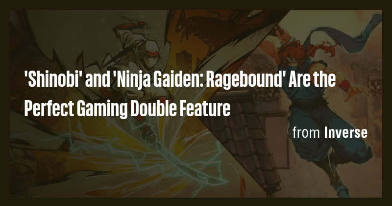 'Shinobi' and 'Ninja Gaiden: Ragebound' Are the Perfect Gaming Double ...