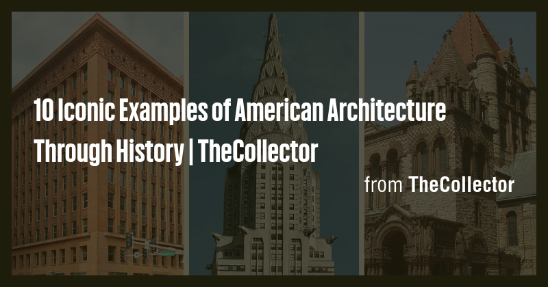 10 Iconic Examples of American Architecture Through History ...