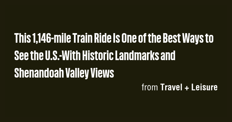 This 1,146-mile Train Ride Is One of the Best Ways to See the U.S.-With ...