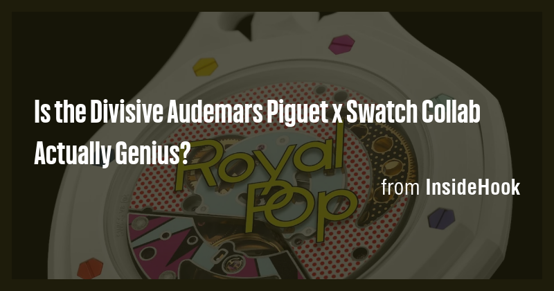 Is the Divisive Audemars Piguet x Swatch Collab Actually Genius? - Briefly
