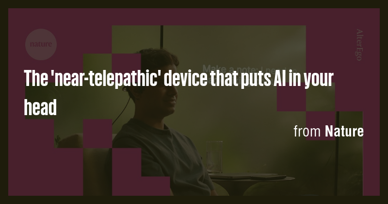 The 'near-telepathic' device that puts AI in your head - Briefly