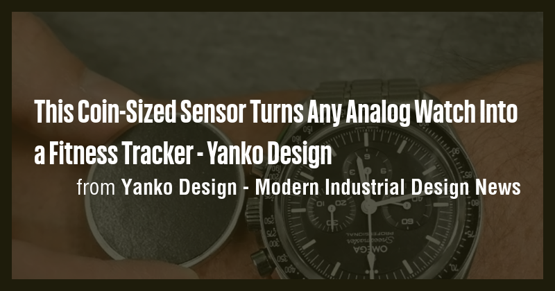 This Coin-Sized Sensor Turns Any Analog Watch Into a Fitness Tracker ...