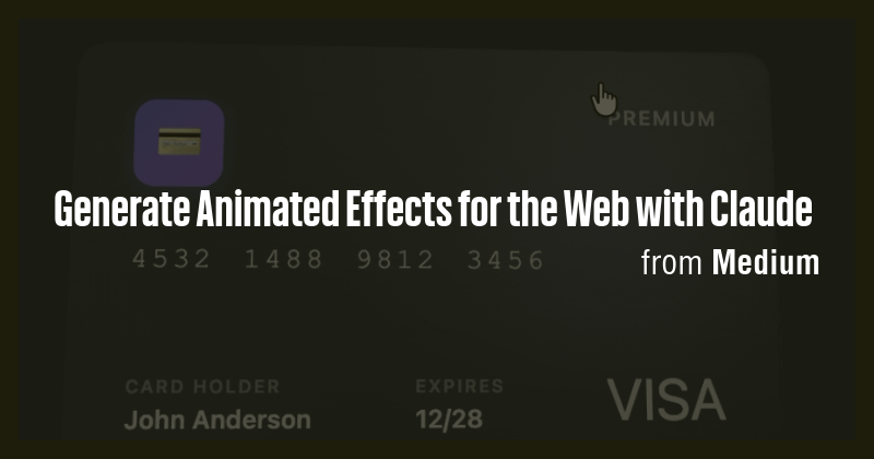 Generate Animated Effects for the Web with Claude - Briefly