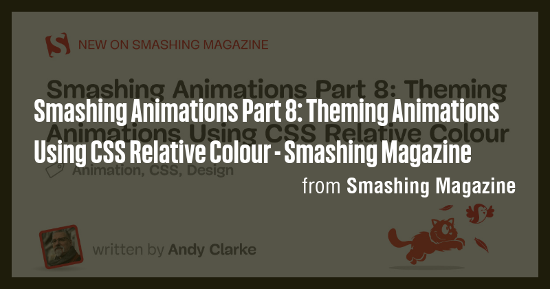 Smashing Animations Part 8: Theming Animations Using CSS Relative ...