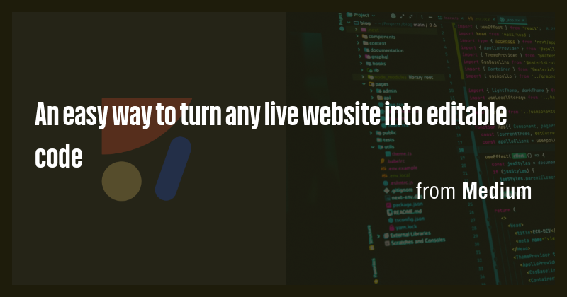 An easy way to turn any live website into editable code - Briefly