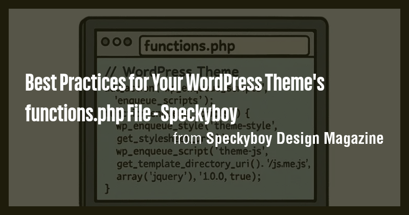 Best Practices for Your WordPress Theme's functions.php File ...