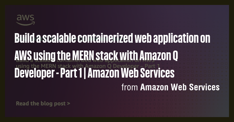 Build a scalable containerized web application on AWS using the MERN ...