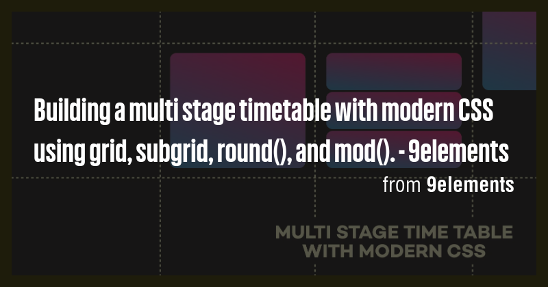 Building a multi stage timetable with modern CSS using grid, subgrid ...