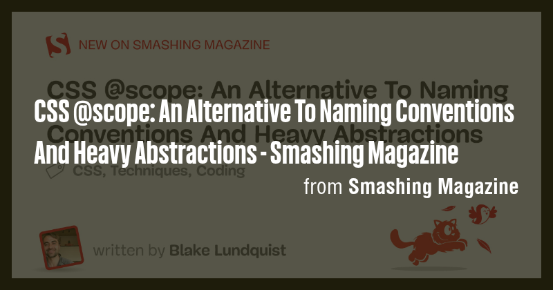 CSS @scope: An Alternative To Naming Conventions And Heavy Abstractions ...