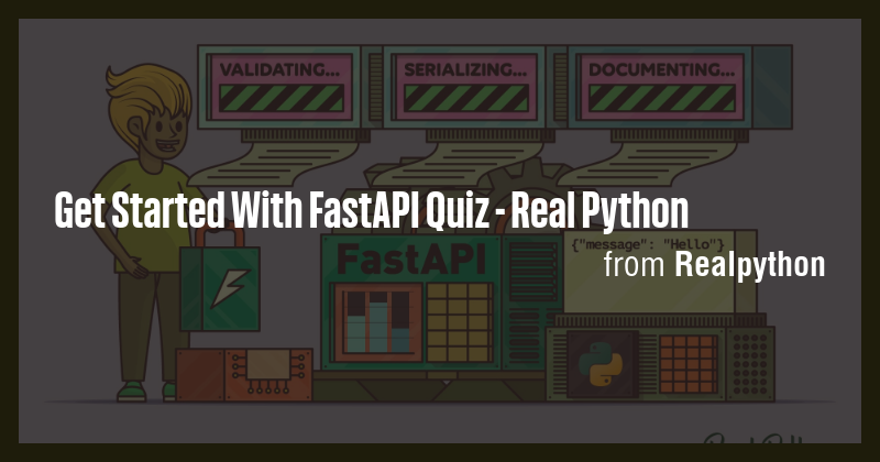 Get Started With Fastapi Quiz Real Python Briefly