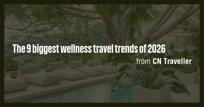 The 9 biggest wellness travel trends of 2026 - Briefly