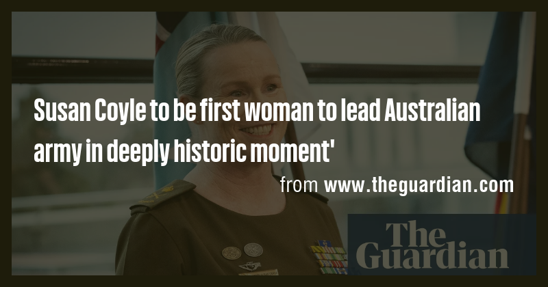 Susan Coyle to be first woman to lead Australian army in deeply ...
