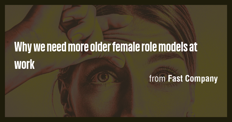 Why we need more older female role models at work - Briefly
