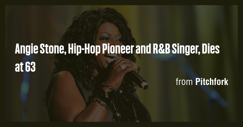 Angie Stone, Hip-Hop Pioneer and R&B Singer, Dies at 63 - Briefly