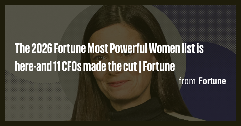 The 2026 Fortune Most Powerful Women list is here-and 11 CFOs made the ...