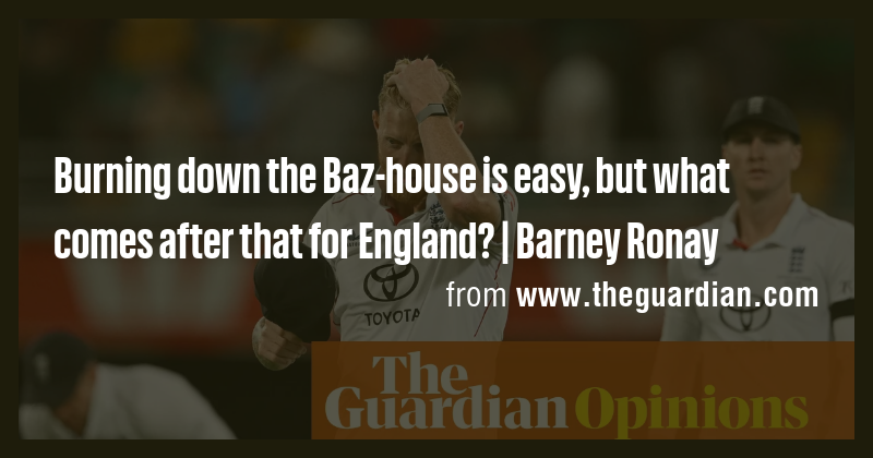 Burning down the Baz-house is easy, but what comes after that for ...