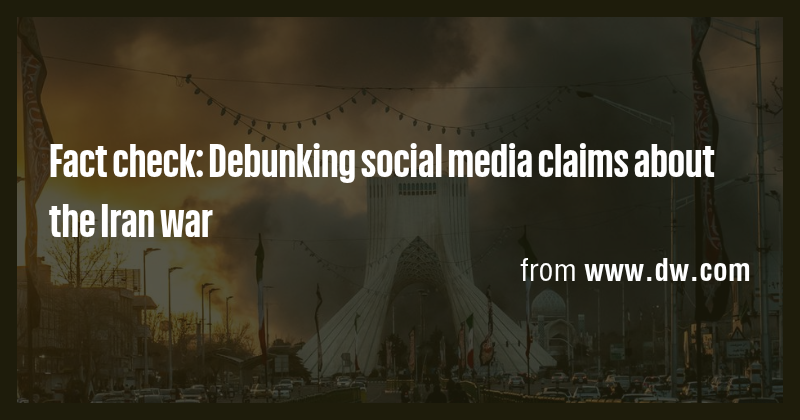 Fact check: Debunking social media claims about the Iran war - Briefly