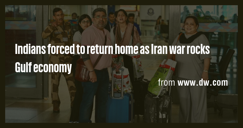 Indians forced to return home as Iran war rocks Gulf economy - Briefly