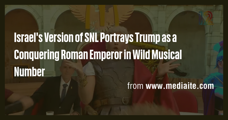 Israel's Version of SNL Portrays Trump as a Conquering Roman Emperor in ...