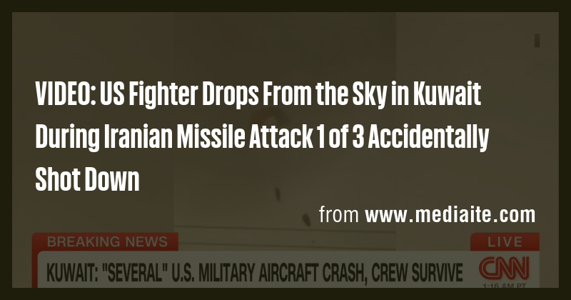 VIDEO: US Fighter Drops From the Sky in Kuwait During Iranian Missile ...