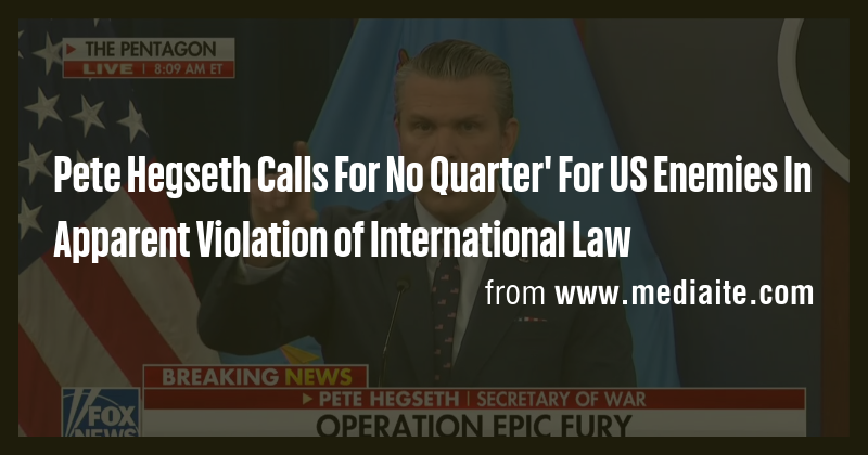 Pete Hegseth Calls For No Quarter' For US Enemies In Apparent Violation ...