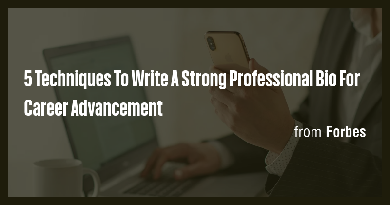 5 Techniques To Write A Strong Professional Bio For Career Advancement ...