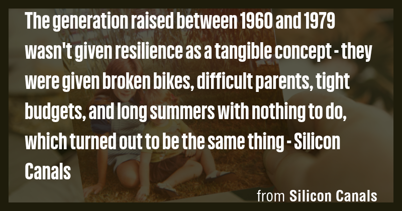 The generation raised between 1960 and 1979 wasn't given resilience as ...