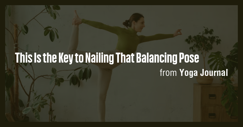 This Is the Key to Nailing That Balancing Pose - Briefly