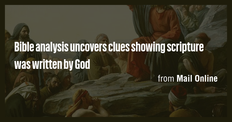Bible analysis uncovers clues showing scripture was written by God ...