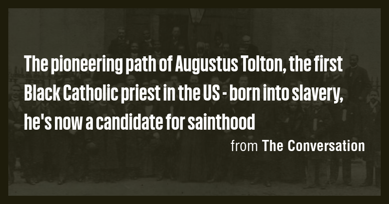 The pioneering path of Augustus Tolton, the first Black Catholic priest ...