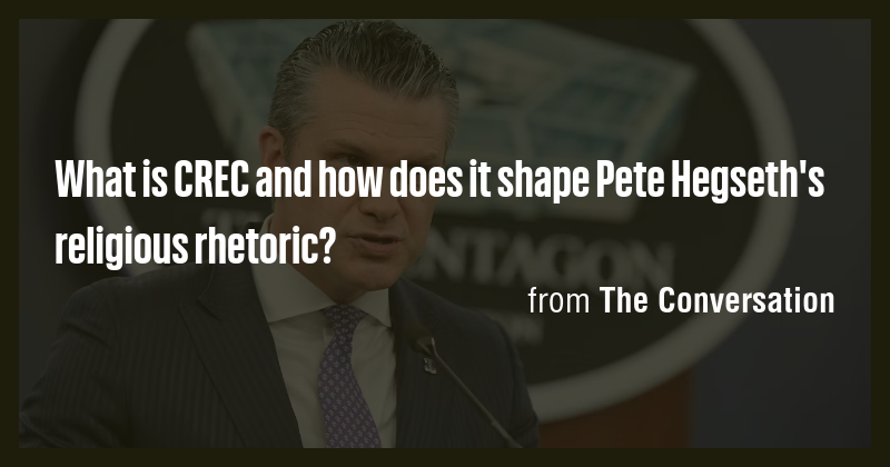 What is CREC and how does it shape Pete Hegseth's religious rhetoric ...