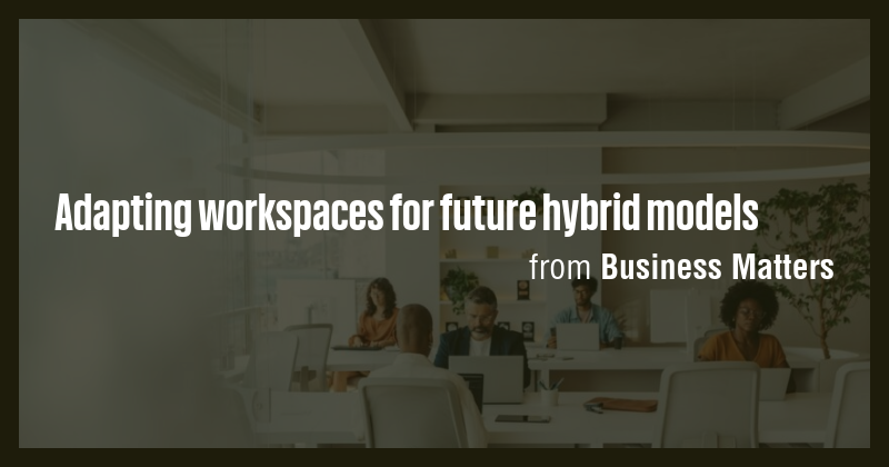 Adapting workspaces for future hybrid models - Briefly