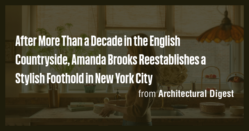After More Than a Decade in the English Countryside, Amanda Brooks ...