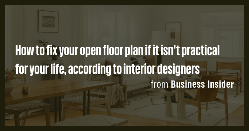 How to fix your open floor plan if it isn't practical for your life ...