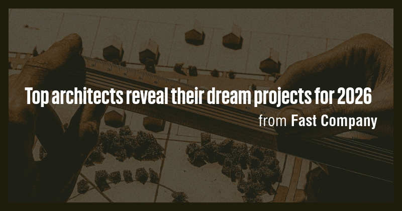 Top architects reveal their dream projects for 2026 - Briefly