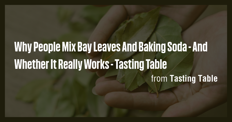 Why People Mix Bay Leaves And Baking Soda - And Whether It Really Works ...