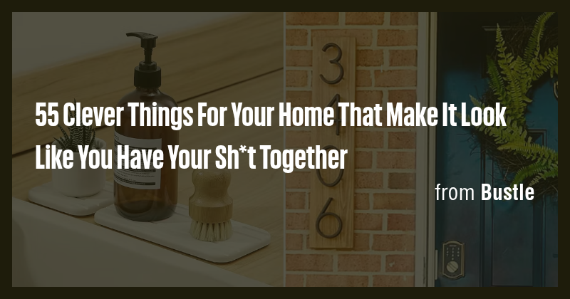 55 Clever Things For Your Home That Make It Look Like You Have Your Sh ...