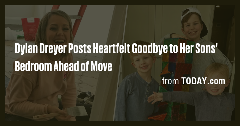 Dylan Dreyer Posts Heartfelt Goodbye to Her Sons' Bedroom Ahead of Move ...